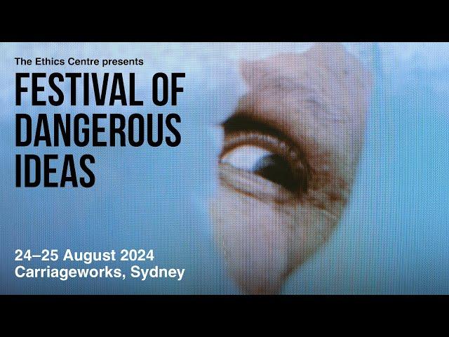 Festival of Dangerous Ideas 2024 Highlights