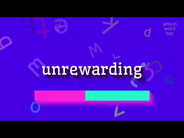 How to say "unrewarding"! (High Quality Voices)