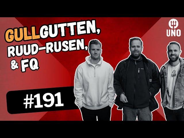 Episode #191 – Gullgutten, Ruud-rusen og FQ