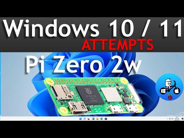 Windows 10/ 11 Attempts on Raspberry pi Zero 2w. Wor episode 34.