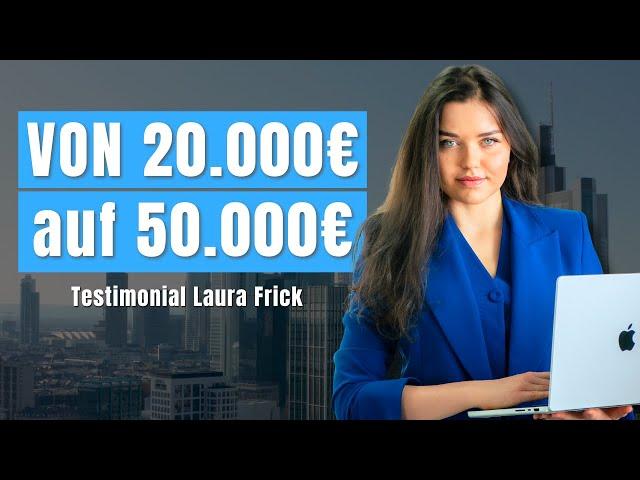 Von 20.000 € auf 50.000 € mtl. Auftragsvolumen in 2 Monaten (Testimonial Doku Laura Frick)