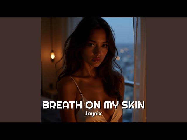 Breath on My Skin