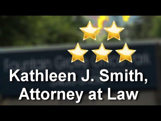 Kathleen J. Smith, Attorney at Law Santa Rosa Incredible 5 Star Reviews by Stephen Sproul