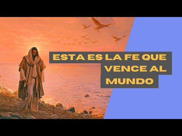 Estudio Bíblico | La fe que vence al mundo - REFLEXIÓN.