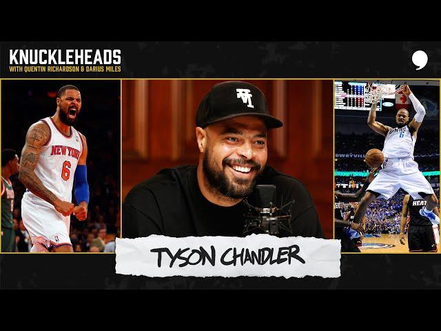 Tyson Chandler Joins Q + D | Knuckleheads Podcast | The Players’ Tribune