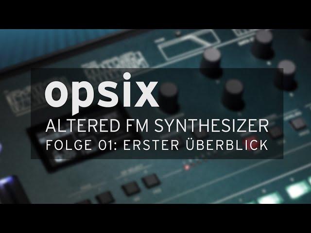 KORG opsix Master Class - Folge 1: erster Überblick