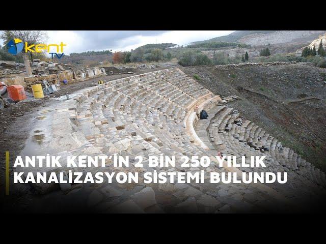 ANTİK KENT’İN 2 BİN 250 YILLIK KANALİZASYON SİSTEMİ BULUNDU