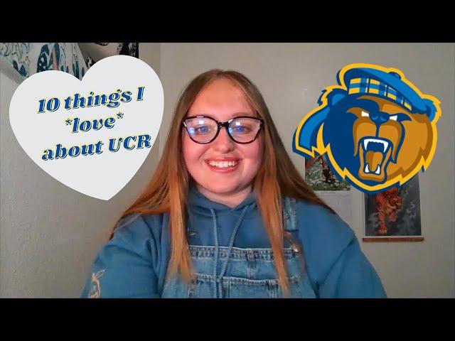 10 things I LOVE about UCR  + pros of UC Riverside