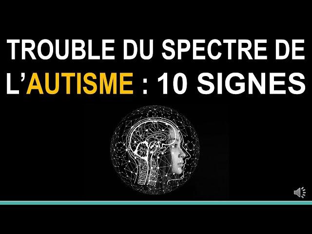 Trouble du Spectre de l'Autisme : 10 signes !