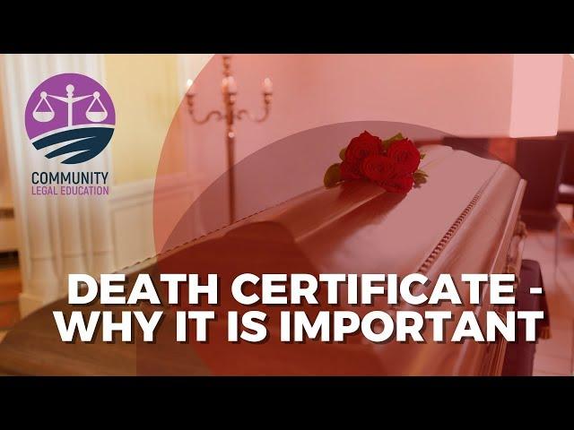 Death Certificate - Why is it important? - Community Legal Education