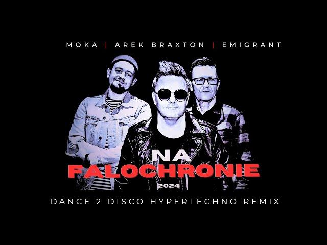 Arek Braxton & Moka feat. Emigrant - Na Falochronie 2024 (Dance 2 Disco Hypertechno Remix)