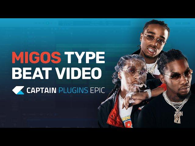 Making a Migos Type Beat with Captain Plugins Epic - Tutorial