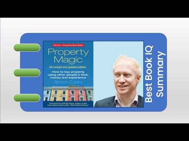 Property Magic by Simon Zutshi - Best Book IQ Summary