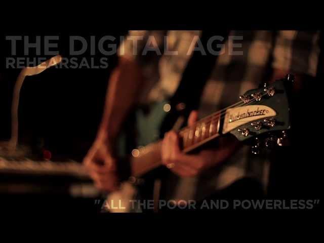 The Digital Age - Rehearsals - "All The Poor And Powerless"