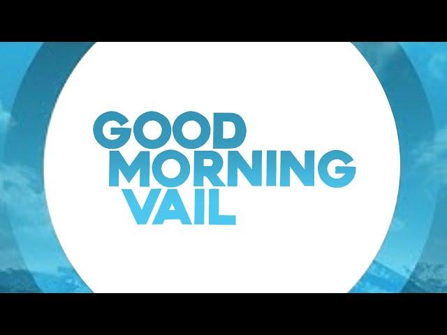 Good Morning Vail 06-14-22