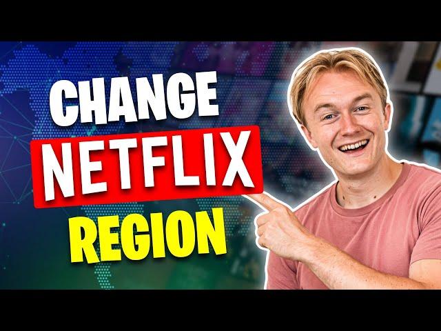 How to Change Region on Netflix  Watch ANY Country Version Anywhere