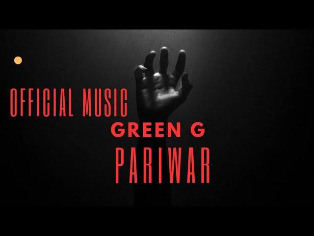 ||PARIWAR||- GREEN G official music video