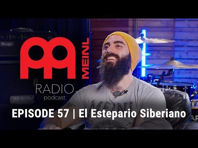 Meinl Radio Podcast - Ep. 57 - El Estepario Siberiano