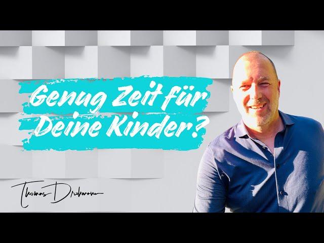 Hast Du genug Zeit für Deine Kinder?