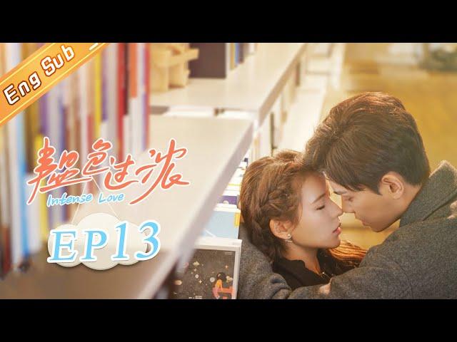 [ENG SUB] "Intense Love" EP13: Starring of Zhang Yuxi & Ding Yuxi [MangoTV Drama]