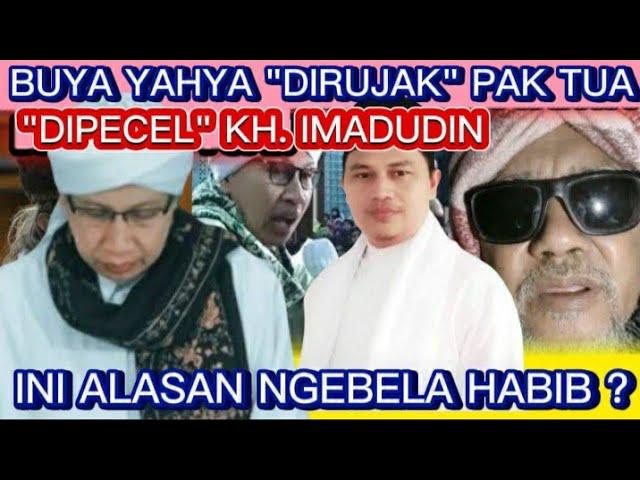 BUYA YAHYA "DIRUJAK" PEDAS OLEH PAK TUA & KH. IMADUDIN USTMAN ! KENAPA BELA HABIB? #TANDA_KEJADIAN