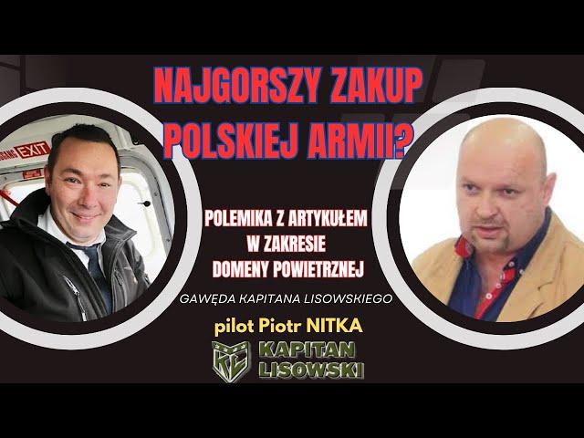 Najgorszy zakup polskiej armii - polemika z artykułem Do Rzeczy. Kapitan Lisowski i Piotr Nitka