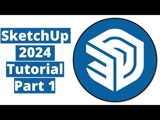 SketchUp 2024 Free Tutorial For Beginners: Full Guide Part 1