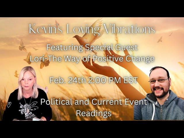 2/24/25 2PM EST Political and Current Event Readings with Lori from The Way of Positive Change
