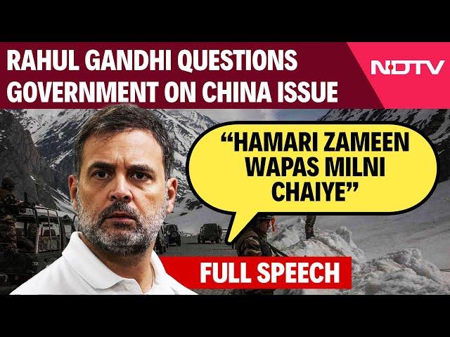 Rahul Gandhi Speech Today | Rahul Gandhi On "China Capturing Indian Land": "What Is Happening"