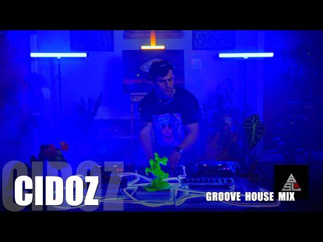 CIDOZ | GROOVE  HOUSE  MIX | SET 005