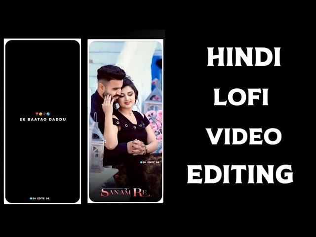 Hindi New Sad Lofi Song Status Video Editing/Alight Motion Video Editing ! Hindi New Status Editing