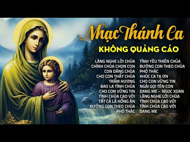 Nhạc Thánh Ca Công Giáo KHÔNG QUẢNG CÁO - LẮNG NGHE LỜI CHÚA - Thánh Ca Cầu Xin Bình An Cho Tâm Hồn