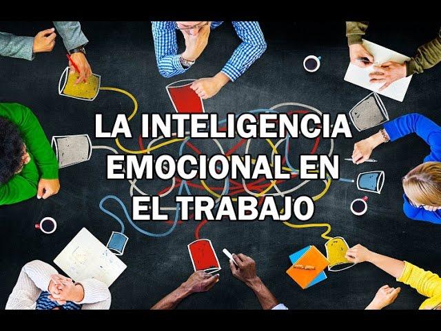 La Inteligencia Emocional en el trabajo