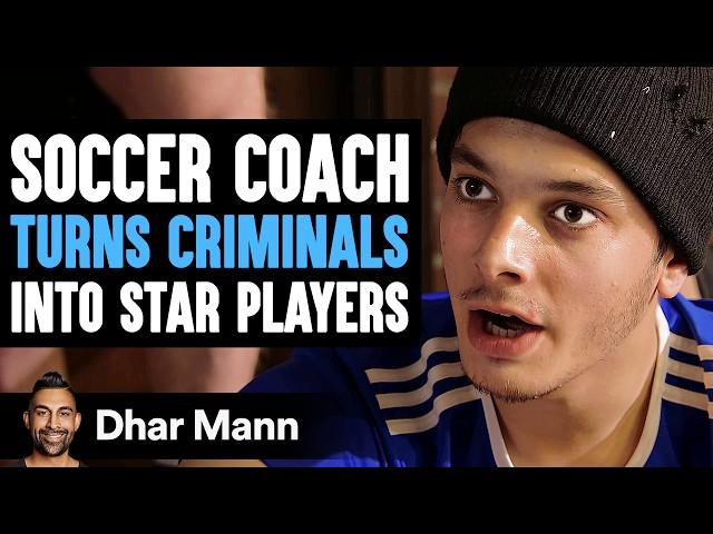 SOCCER COACH Turns CRIMINALS Into STAR PLAYERS , What Happens Next Is Shocking | Dhar Mann Studios