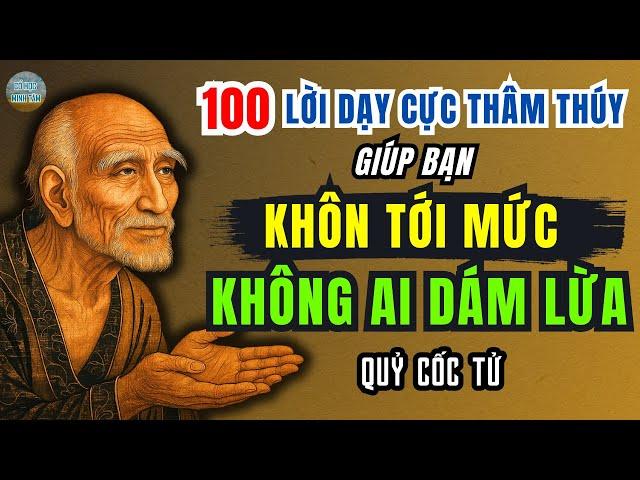 100 Lời dạy của Quỷ Cốc Tử giúp bạn KHÔN TỚI MỨC KHÔNG AI DÁM LỪA | Triết lý sống ngàn đời