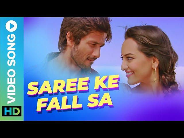  SAREE KE FALL SA  - FULL VIDEO SONG | Shahid Kapoor & Sonakshi Sinha | Pritam | Music Video