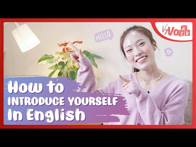 Cách Giới Thiệu Bản Thân bằng Tiếng Anh mượt, chất | Introducing yourself in English VyVocab Ep.89