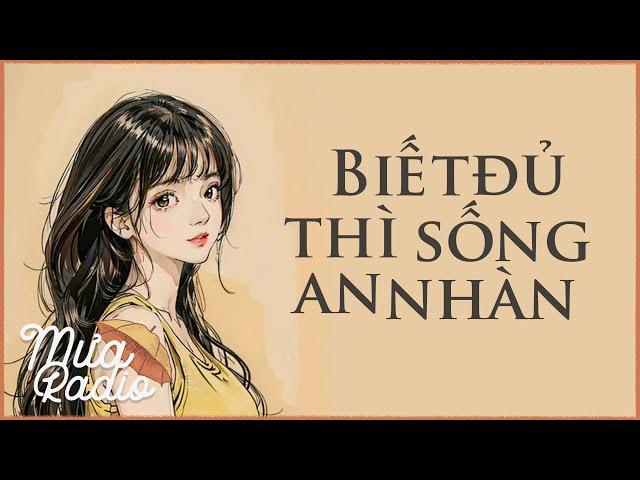 Biết Đủ Thì Sống An Nhàn - Hạnh Phúc Thật Giản Đơn - Mưa Radio