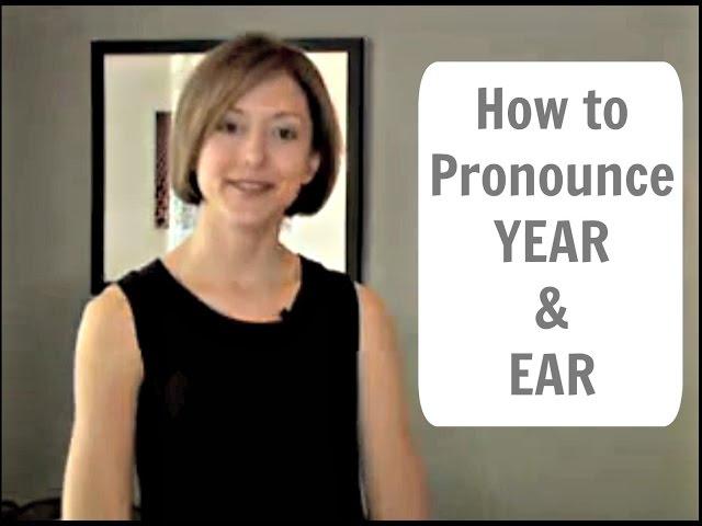 Learn to pronounce EAR and YEAR - American English Pronunciation Lesson #learnenglish