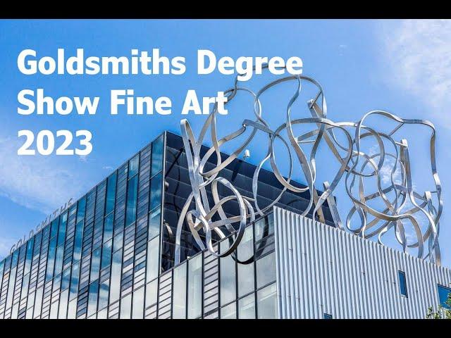 Goldsmiths BA Fine Art Degree Show 2023