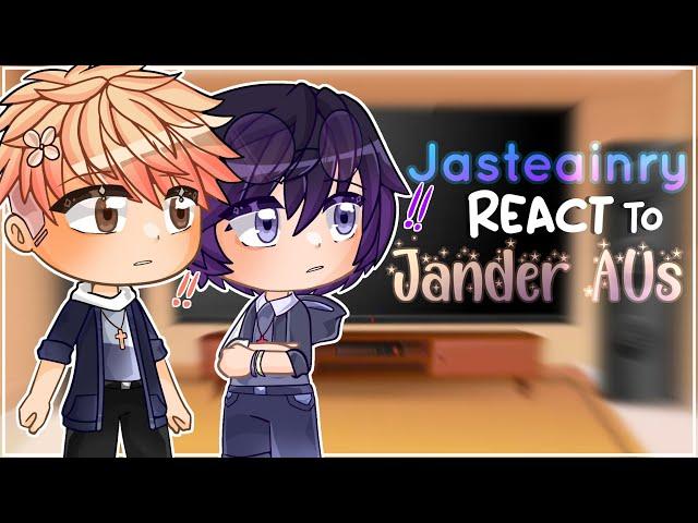 [TMF] Jasteainry React To Jander AUs|| Effort