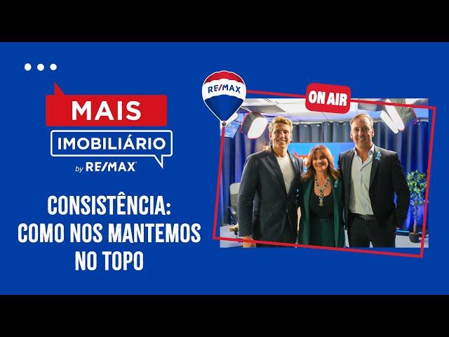 Consistência: Como nos mantemos no topo | MAIS IMOBILIÁRIO Ep.4