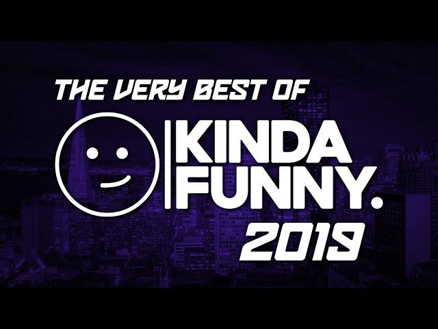 The Very Best of Kinda Funny - 2019