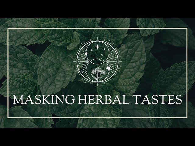 Masking Herbal Tastes