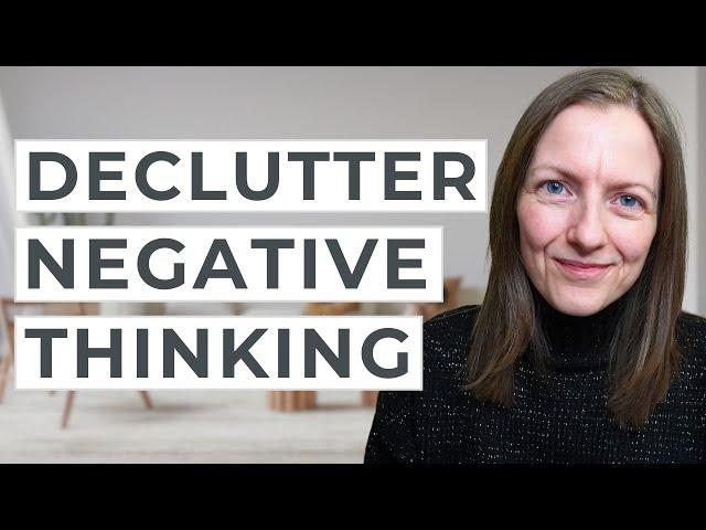 5 Negative Mindsets to Declutter and be Happier in Life