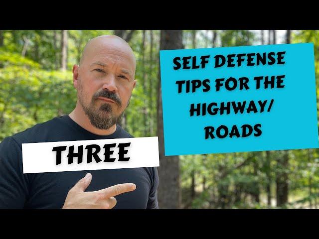 THREE Self Defense Tips for the Highway