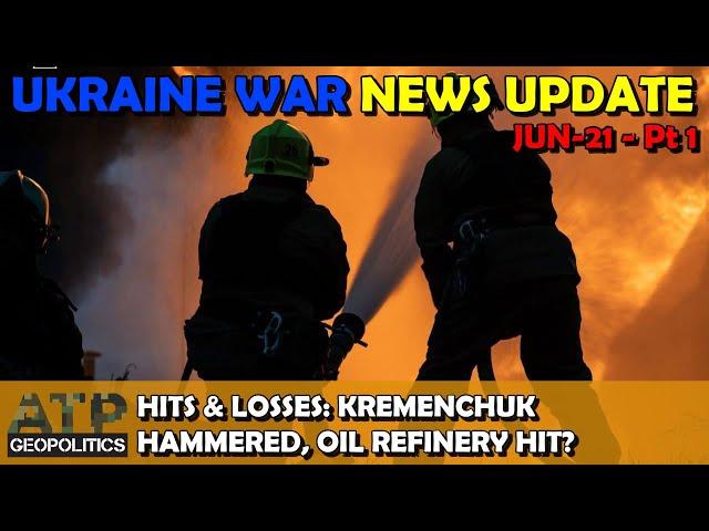 Ukraine War NEWS Update (20250621a): Pt 1 - Overnight & Other News: Oil Refinery Hit