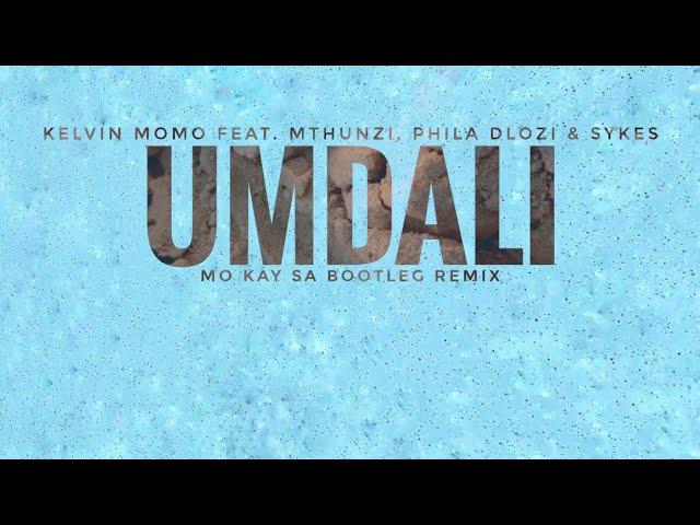 Kelvin Momo feat. Mthunzi, PHILA DLOZI & Sykes - Umdali (Mo kay SA Bootleg Remix)