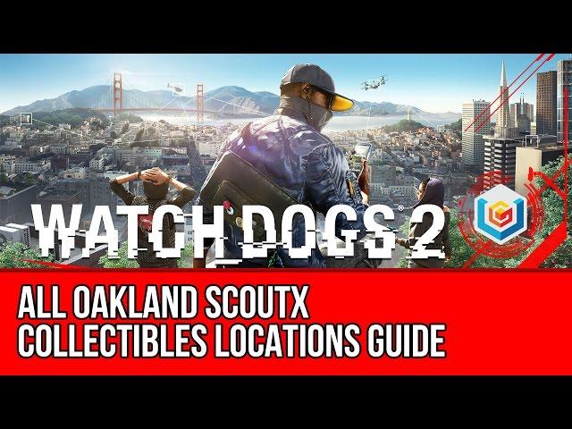 Watch Dogs 2 All Oakland ScoutX Collectibles Locations Guide