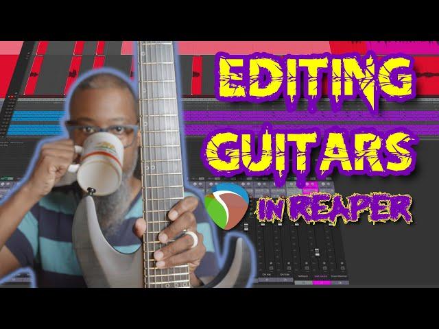 Editing Guitars in REAPER